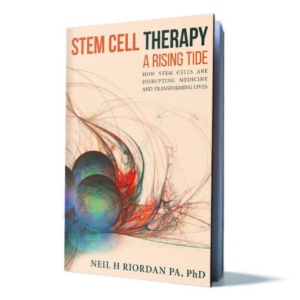Stem Cell Therapy: A Rising Tide by Neil Riordan, PA, PhD